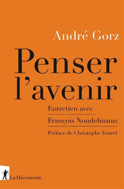 Penser l'avenir : entretien avec François Noudelmann