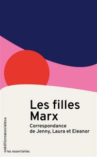 Les filles Marx : correspondance de Jenny, Laura et Eleanor