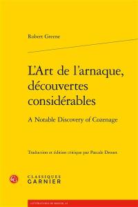 L'art de l'arnaque, découvertes considérables. A notable discovery of cozenage