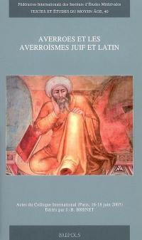 Averroès et les averroïsmes juif et latin : actes du colloque international Paris, 16-18 juin 2005