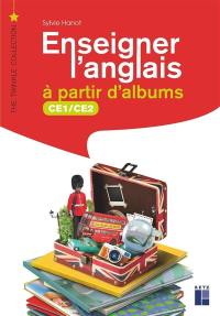 Enseigner l'anglais à partir d'albums : CE1, CE2