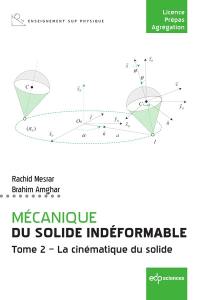 Physique du solide indéformable. Vol. 2. La cinématique du solide