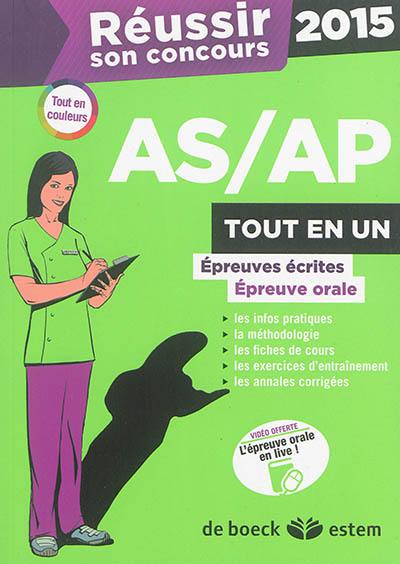 Réussir son concours AS-AP 2015 : épreuves écrites, épreuve orale : tout en un