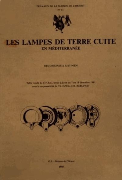 Les Lampes de terre cuite en Méditerranée : des origines à Justinien