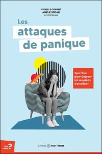 Les attaques de panique : Que faire pour déjouer les montées d'anxiété ?