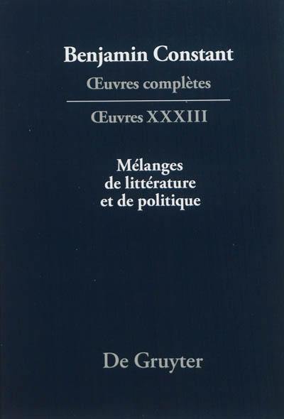 Oeuvres complètes. Oeuvres. Vol. 33. Mélanges de littérature et de politique