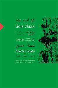 Sois Gaza : journal octobre 2023-novembre 2024