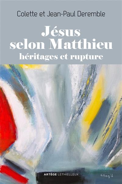 Jésus selon Matthieu : héritages et rupture