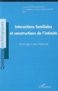 Interactions familiales et constructions de l'intimité : hommage à Jean Kellerhals