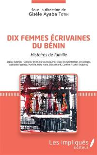 Dix femmes écrivaines du Bénin : histoires de famille