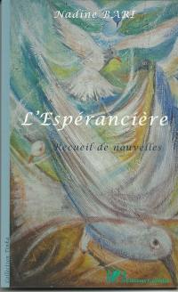 L'espérancière : recueil de nouvelles