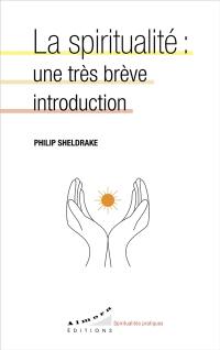 La spiritualité : une très brève introduction