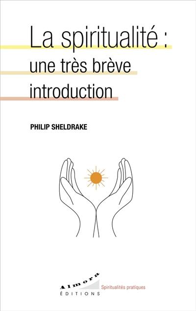 La spiritualité : une très brève introduction