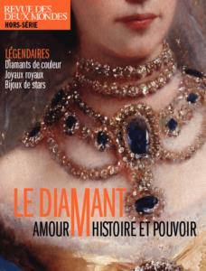 Revue des deux mondes, hors-série patrimoine. Le diamant : amour, histoire et pouvoir