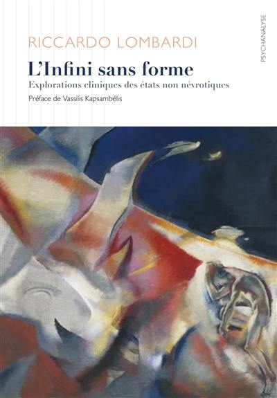 L'infini sans forme : explorations cliniques des états non névrotiques