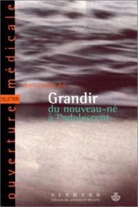 Grandir : du nouveau-né à l'adolescent