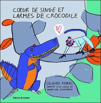 Coeur de singe et larmes de crocodile