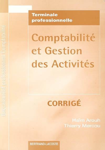 Comptabilité et gestion des activités, baccalauréat professionnnel comptabilité, Terminale : corrigé