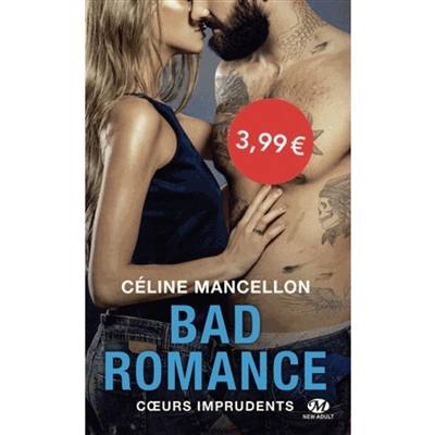 Bad romance. Vol. 3. Coeurs imprudents