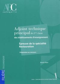 Adjoint technique principal de 2e classe des établissements d'enseignement : épreuve de la spécialité restauration : préparation au concours