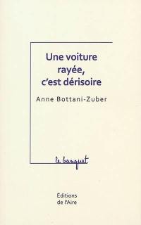 Une voiture rayée, c'est dérisoire : récit