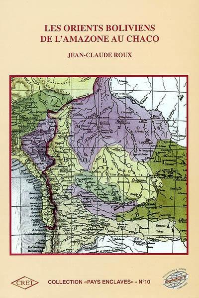 Les Orients boliviens de l'Amazone au Chaco : bibliographie analytique et commentée (documents parus depuis 1825)