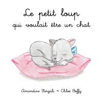 Le petit loup qui voulait être un chat