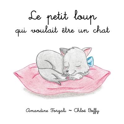 Le petit loup qui voulait être un chat