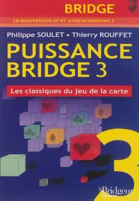 Puissance bridge : les classiques du jeu de la carte. Vol. 3