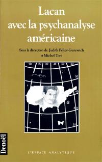 Lacan avec la psychanalyse américaine