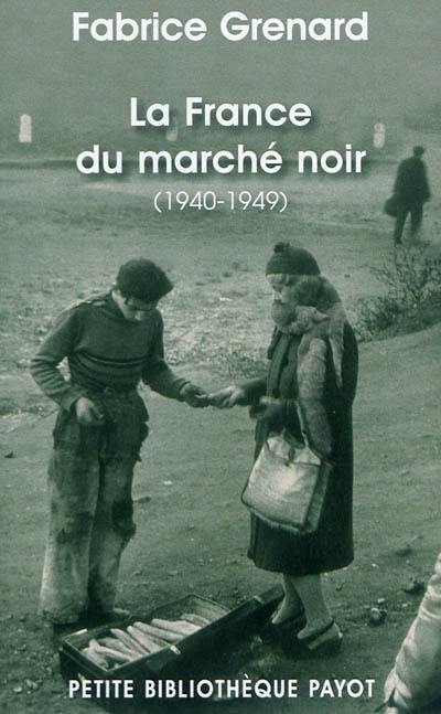 La France du marché noir (1940-1949)