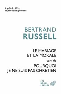 Le mariage et la morale. Pourquoi je ne suis pas chrétien