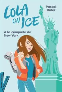 Lola on ice. A la conquête de New York