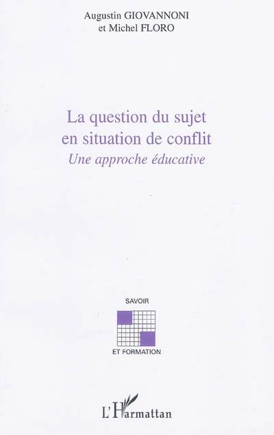 La question du sujet en situation de conflit : une approche éducative