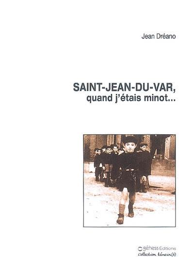 Saint-Jean-du-Var, quand j'étais minot...