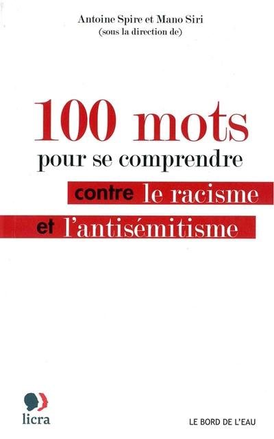 100 mots pour se comprendre : contre le racisme et l'antisémitisme