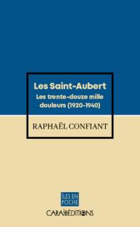 Les Saint-Aubert. Vol. 2. Les trente-douze mille douleurs, 1920-1940