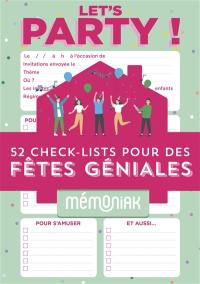 Let’s party ! : 52 check-lists pour des fêtes géniales