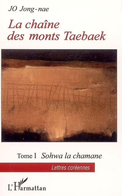 La chaîne des monts Taebaek. Vol. 1. Sohwa la chamane