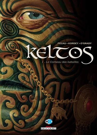 Keltos. Vol. 1. Le corbeau des batailles