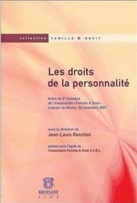 Les droits de la personnalité : actes du Xe colloque de l'Association Famille & droit, Louvain-la-Neuve, 30 novembre 2007