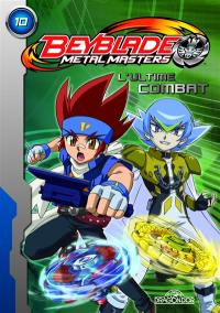 Beyblade metal masters. Vol. 10. L'ultime combat