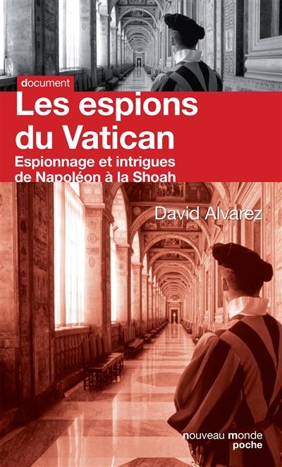 Les espions du Vatican : espionnage et intrigues de Napoléon à la Shoah