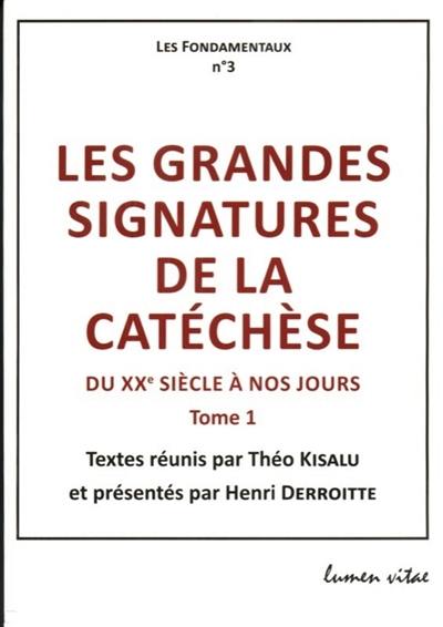 Les grandes signatures de la catéchèse : du XXe siècle à nos jours. Vol. 1