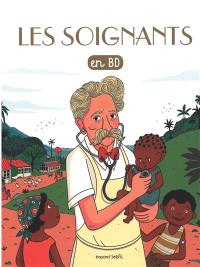 Les chercheurs de Dieu. Les soignants : en BD