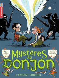 Mystères au donjon. Vol. 2. L'enfant sorcier