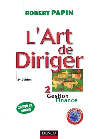 L'art de diriger. Vol. 2. Gestion, finance