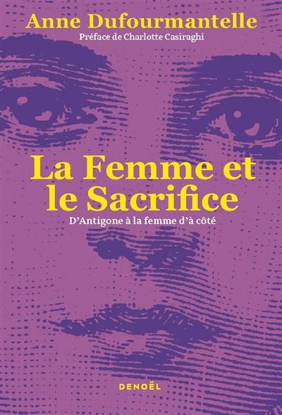 La femme et le sacrifice : d'Antigone à la femme d'à côté