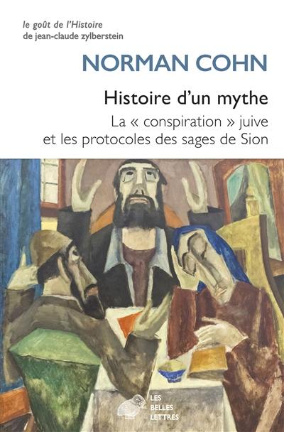 Histoire d'un mythe : la conspiration juive et les Protocoles des sages de Sion