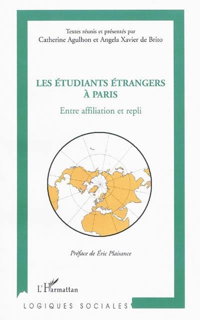 Les étudiants étrangers à Paris : entre affiliation et repli Les étudiants étrangers à Paris : entre affiliation et repli
